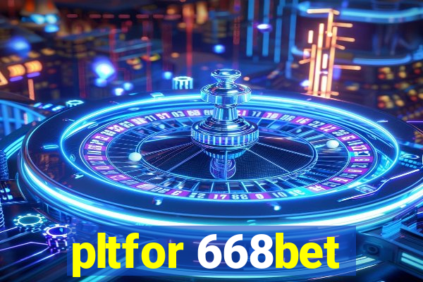 pltfor 668bet